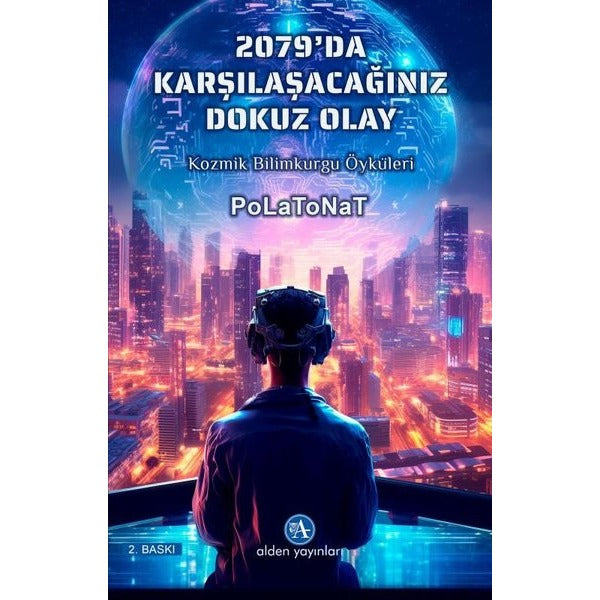 2079'da Karşılaşacağımız 9 Olay - Kozmik Bilimkurgu Öyküleri | Alden Yayınları (İnce Kapak)