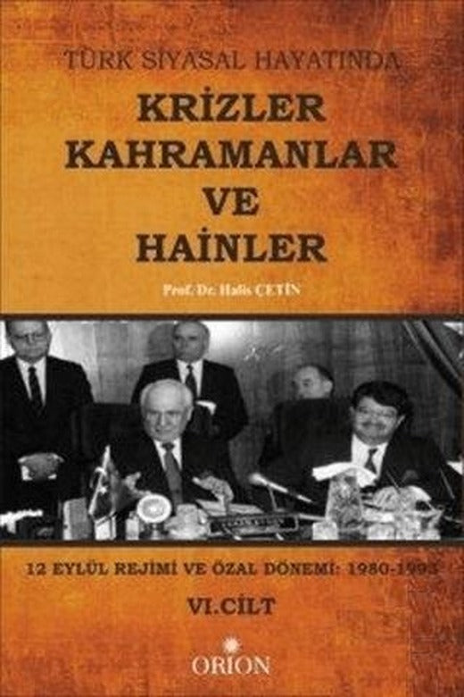 Türk Siyasal Hayatında Krizler Kahramanlar ve Hainler 6. Cilt
