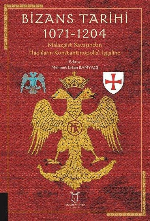 Bizans Tarihi 1071 - 1204 | Akademisyen Kitabevi (İnce Kapak)