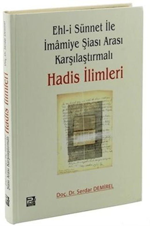 Ehl-i Sünnet ile İmamiye Şiası Arası Karşılaştırmalı Hadis İlimleri | Karınca & Polen Yayınları (Ciltli)