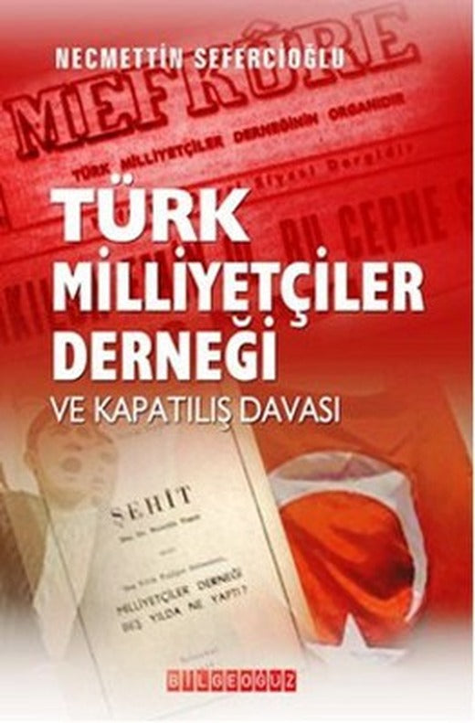 Türk Milliyetçileri Derneği ve Kapatılış Davası | Bilgeoğuz Yayınları