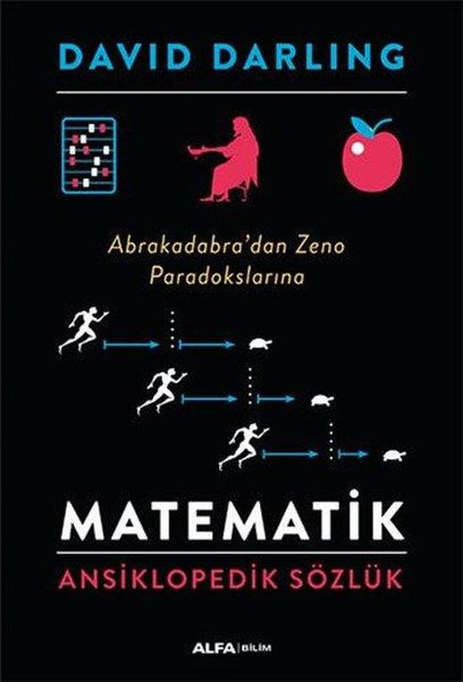 Matematik: Ansiklopedik Sözlük - Abrakadabra'dan Zeno Paradokslarına | Alfa Yayıncılık (Ciltli)