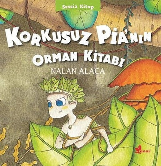 Korkusuz Pia'nın Orman Kitabı-Sessiz Kitap 1 | Çınar Yayınları