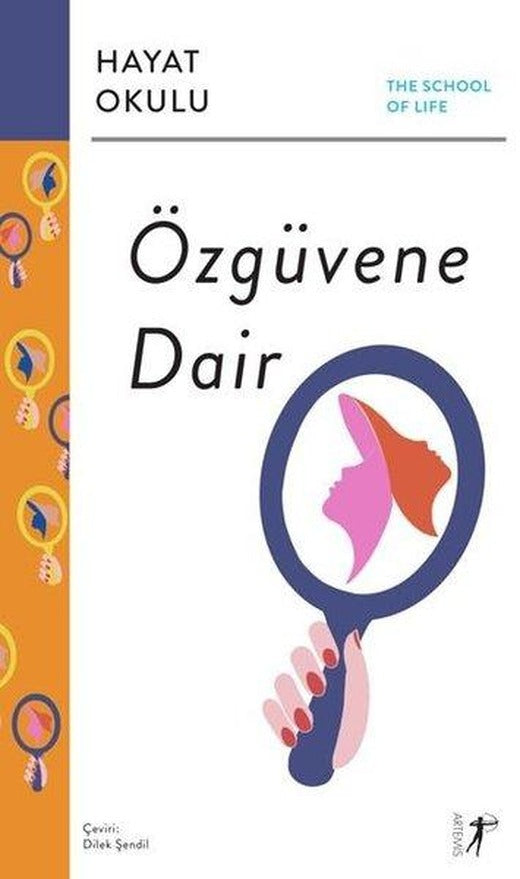 Özgüvene Dair - Hayat Okulu | Artemis Yayınları (İnce Kapak)