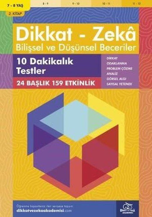 Dikkat Zeka - Bilişsel ve Düşünsel Beceriler 7-8 Yaş 10 Dakikalık Testler 2. Kitap | Dikkat ve Zeka Akademisi (İnce Kapak)