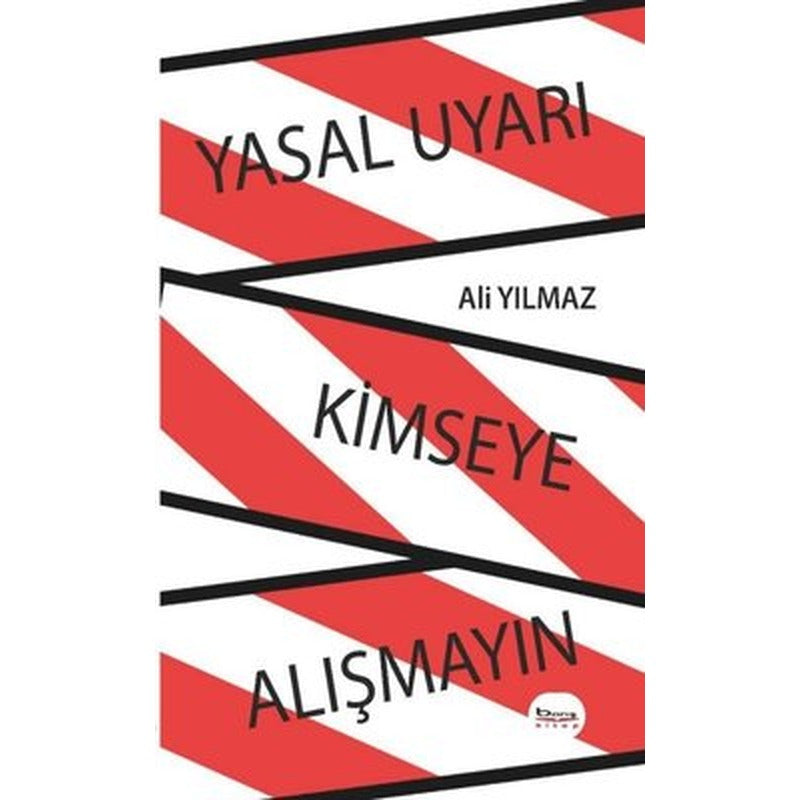 Yasal Uyarı Kimseye Alışmayın | A.Barış Kitapevi