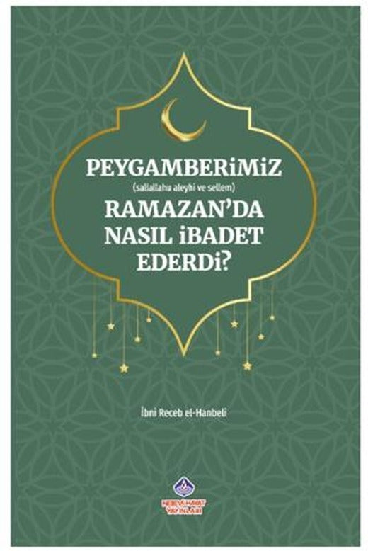 Peygamberimiz (s.a.v.) Ramazan’da Nasıl İbadet Ederdi?