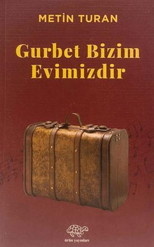 Gurbet Bizim Evimizdir