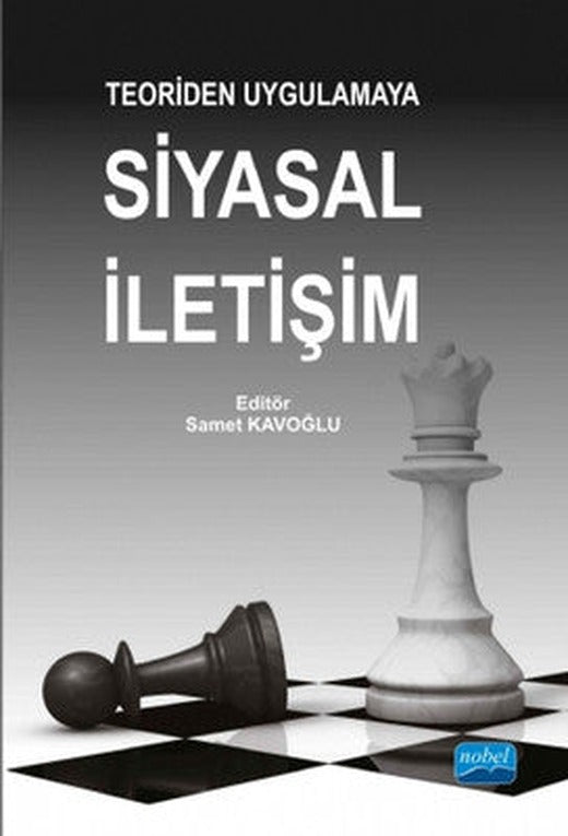 Teoriden Uygulamaya Siyasal İletişim | Nobel Akademi Yayıncılık
