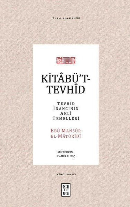 Kitabüt-Tevhid: Tevhid İnancının Akli Temelleri - İslam Klasikleri | Ketebe (Ciltli)