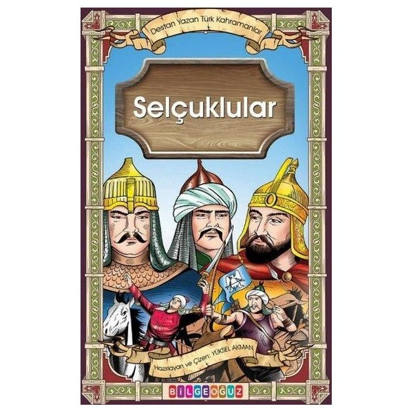 Selçuklular - Destan Yazan Türk Kahramanlar