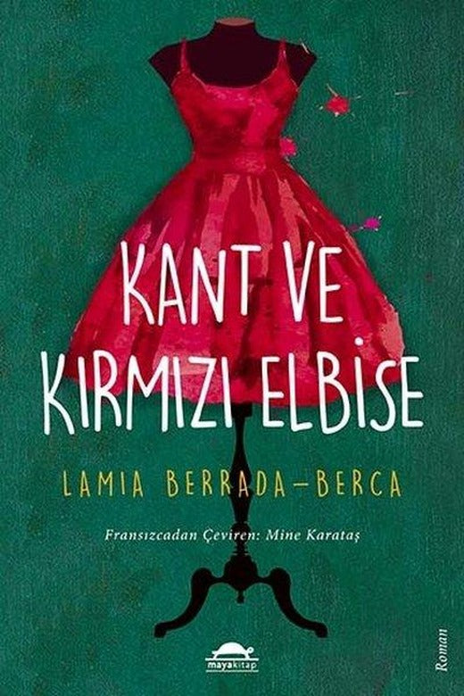 Kant ve Kırmızı Elbise | Maya Kitap (İnce Kapak)