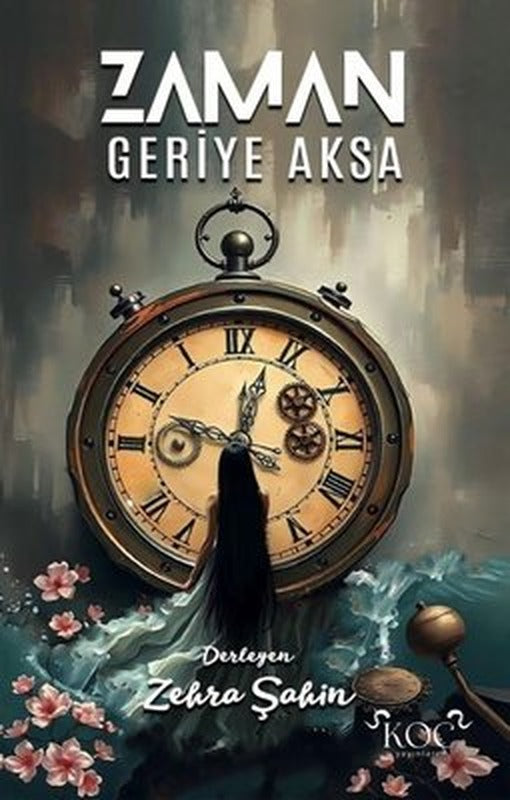 Zaman Geriye Aksa | Koç Yayınları (Ciltli )