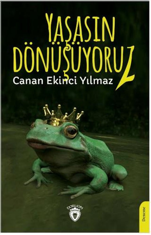 Yaşasın Dönüşüyoruz! | Dorlion Yayınları (Ciltsiz)