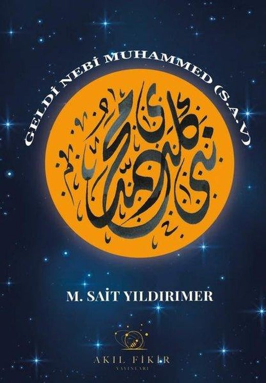 Geldi Nebi Muhammed (s.a.v) | Akıl Fikir Yayınları (İnce Kapak)