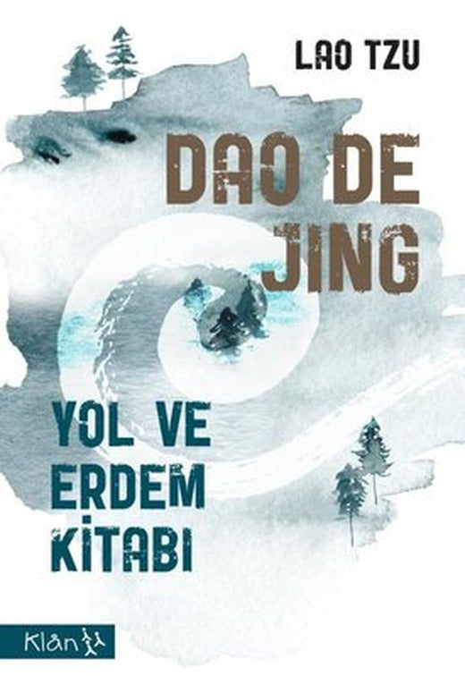 Dao De Jing - Yol ve Erdem Kitabı | Klan Yayınları