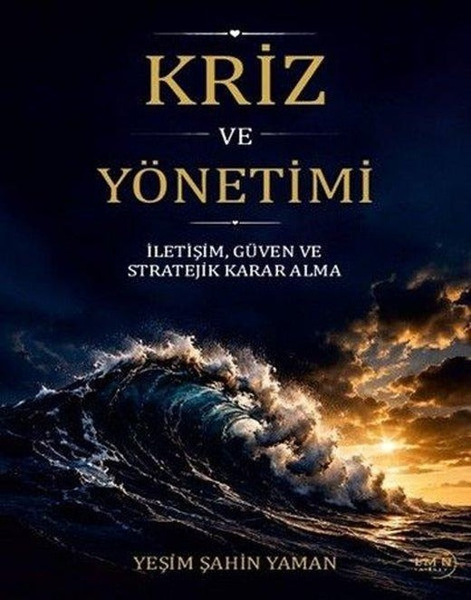 Kriz ve Yönetimi - İletişimGüven ve Stratejik Karar Alma | Liman Yayınevi (İnce Kapak)