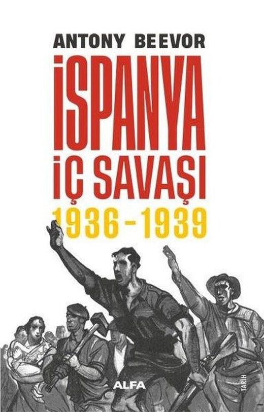 İspanya İç Savaşı 1936 - 1939 | Alfa Yayıncılık (Ciltli)