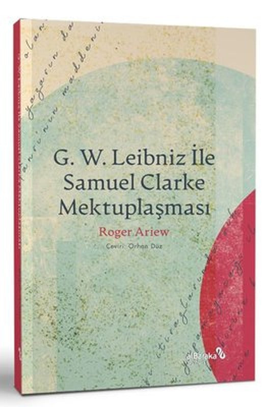 G. W. Leibniz İle Samuel Clarke Mektuplaşması | alBaraka Yayınları (İnce Kapak )