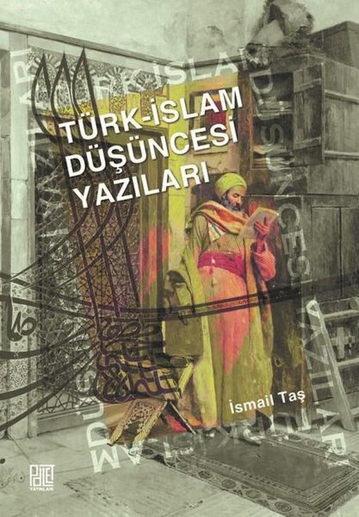 Türk-İslam Düşüncesi Yazıları | Palet Yayınları (İnce Kapak)