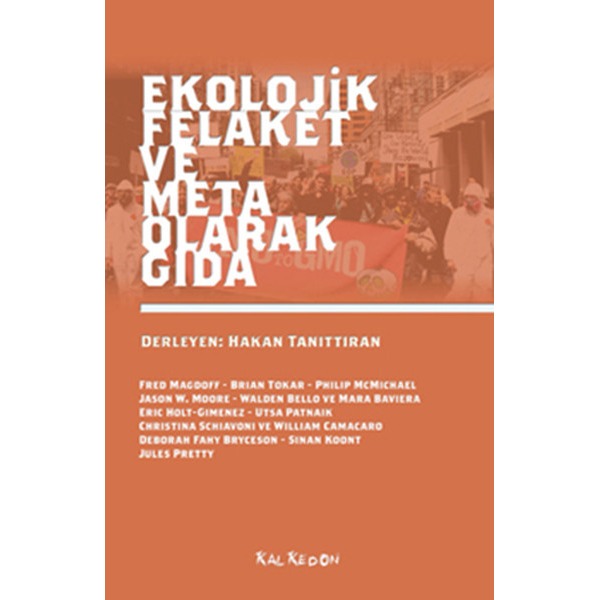 Ekolojik Felaket ve Meta Olarak Gıda | Kalkedon