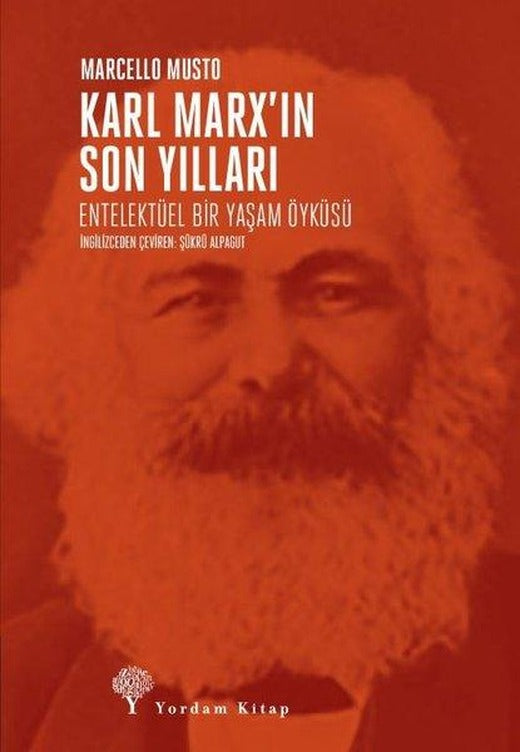 Karl Marx'ın Son Yılları: Entelektüel Bir Yaşam Öyküsü | Yordam Kitap (İnce Kapak)