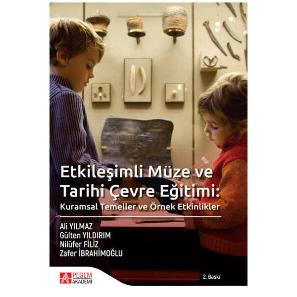 Etkileşimli Müze ve Tarihi Çevre Eğitimi | Pegem Akademi Yayıncılık (Ciltsiz)