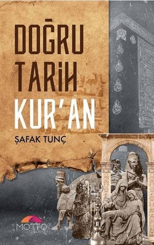 Doğru Tarih Kur'an | Motto Yayınları (Ciltsiz)