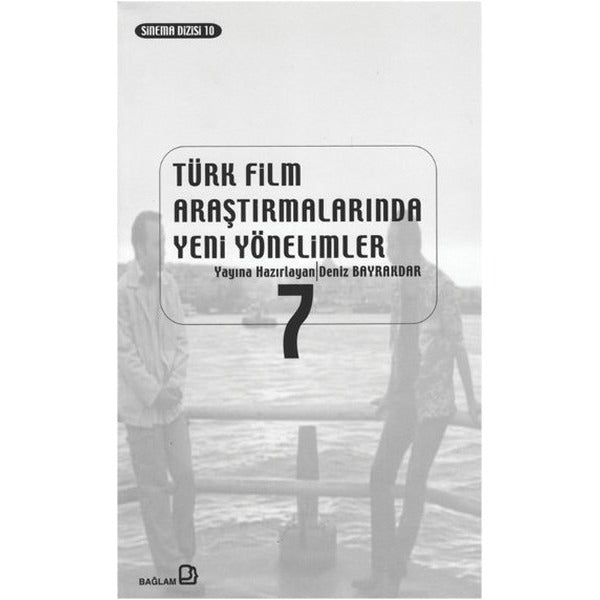 Türk Film Araştırmalarında Yeni Yöntemler 7 | Bağlam Yayıncılık - Sinema Dizisi (İnce Kapak)