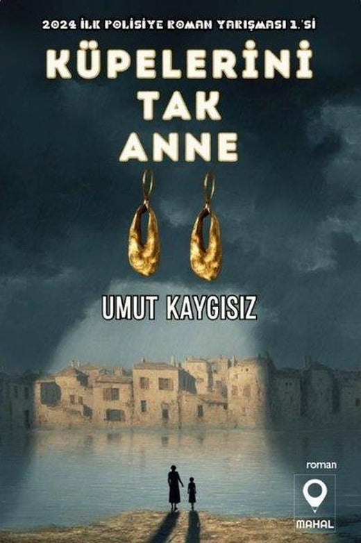 Küpelerini Tak Anne | Mahal Yayınları (İnce Kapak)