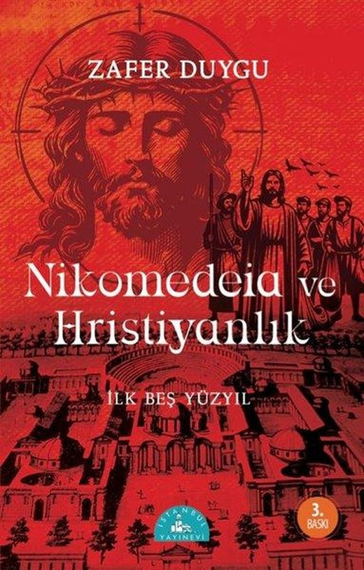Nikomedia ve Hristiyanlık-İlk Beş Yüzyıl | İstanbul Yayınevi (İnce Kapak)