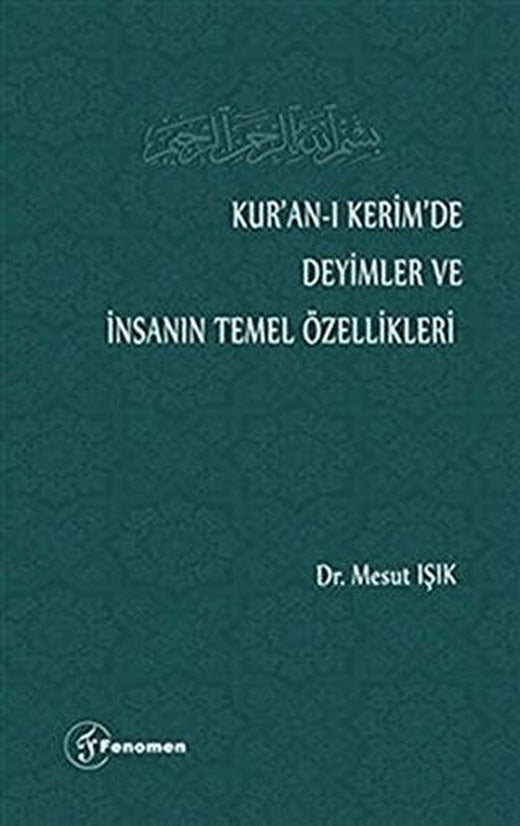 Kur’an-ı Kerim’de Deyimler ve İnsanın Temel Özellikleri | Fenomen Yayıncılık (Ciltsiz)