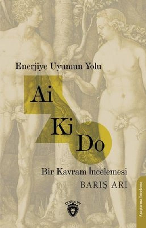 Enerjiye Uyumun Yolu Ai Ki Do - Bir Kavram İncelemesi | Dorlion Yayınevi