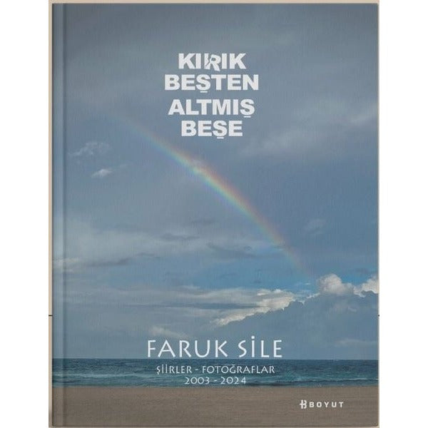 Kırık Beşten Altmış Beşe - Şiirler Fotoğraflar 2003 - 2024 | Boyut Yayın Grubu