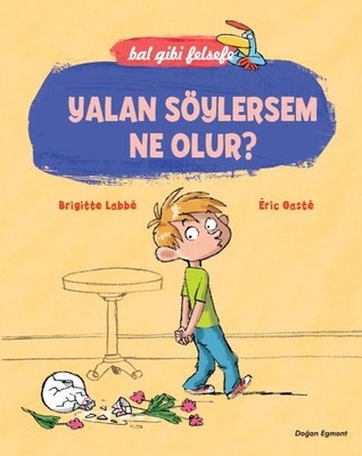 Yalan Söylersem Ne Olur? | Doğan Çocuk - Bal Gibi Felsefe Dizisi (İnce Kapak)
