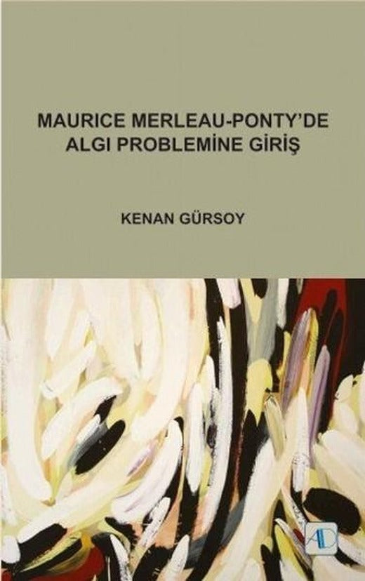 Maurice Merleau-Pontyde Algı Problemine Giriş | Aktif Düşünce Yayıncılık - Yayınevi Genel Dizisi (İnce Kapak)