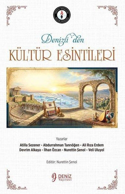 Denizli'den Kültür Esintileri | Deniz Yayınevi (İnce Kapak)