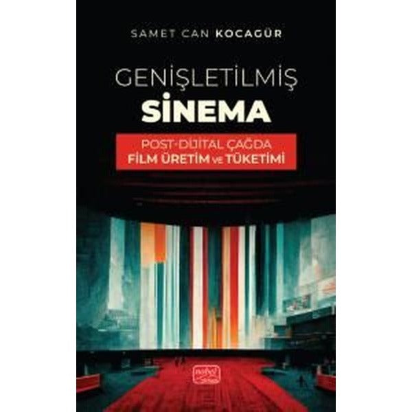 Genişletilmiş Sinema - Post - Dijital Çağda Film Üretim ve Tüketimi | Nobel Bilimsel Eserler (İnce Kapak)