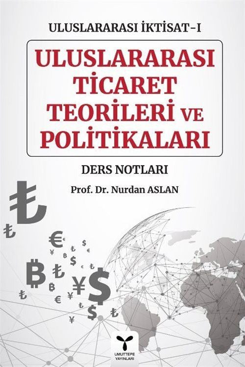 Uluslararası Ticaret Teorileri ve Politikaları - Uluslararası İktisat-1 Ders Notları | Umuttepe Yayınları (Ciltsiz)