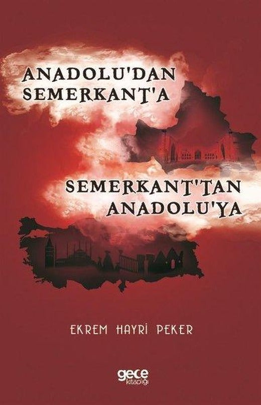 Anadolu'dan Semerkant'a Semerkant'tan Anadolu'ya | Gece Kitaplığı (İnce Kapak)