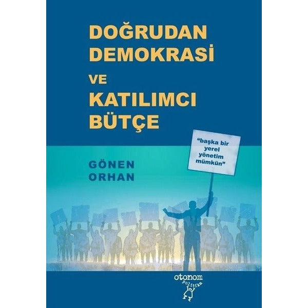 Doğrudan Demokrasi ve Katılımcı Bütçe | Otonom Yayıncılık (Ciltsiz)