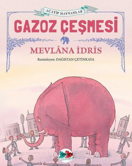 Gazoz Çeşmesi - Acayip Hayvanlar | Vakvak Yayınları (İnce Kapak)