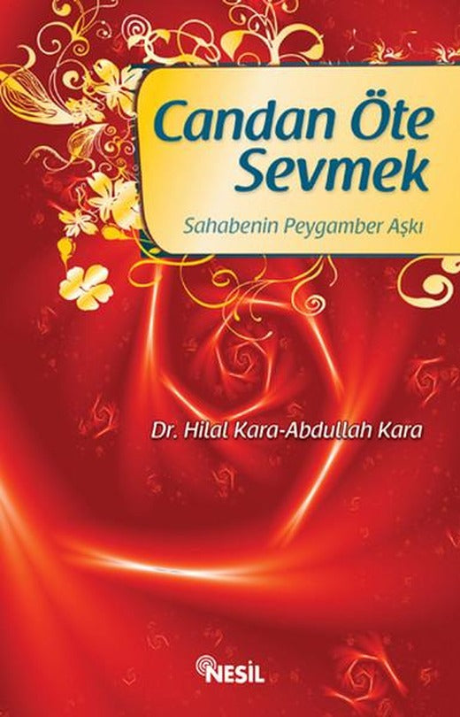Candan Öte Sevmek - Sahabenin Peygamber Aşkı | Nesil Yayınları - Yayınevi Genel Dizisi (İnce Kapak)