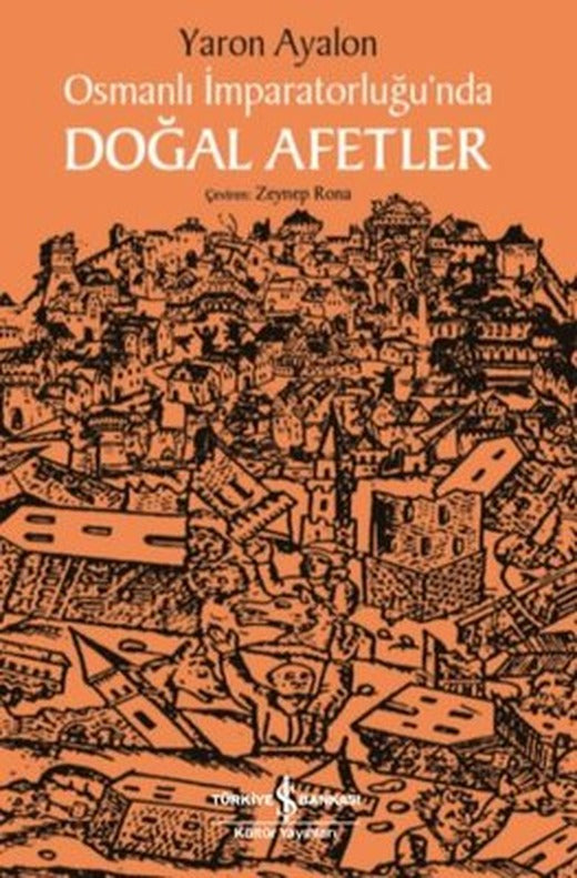 Osmanlı İmparatorluğu'nda Doğal Afetler | İş Bankası Kültür Yayınları