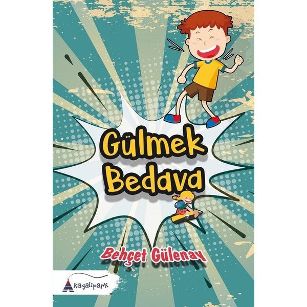 Gülmek Bedava | Kayalıpark (İnce Kapak)