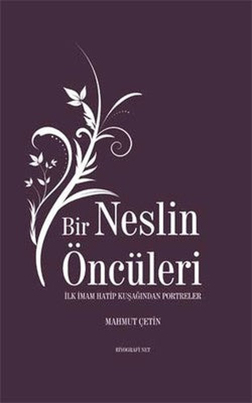 Bir Neslin Öncüleri | Biyografi.Net