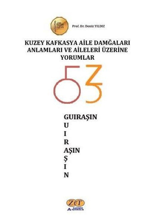 Kuzey Kafkasya Aile Damğaları Anlamları ve Aileleri Üzerine Yorumlar | Zet Akademi Yayınları (İnce Kapak)