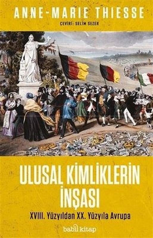 Ulusal Kimliklerin İnşası - 18.Yüzyıldan 20.Yüzyıla | Babil Kitap