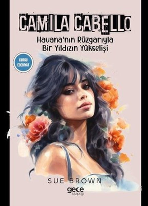 Camila Cabello - Havana'nın Rüzgarıyla Bir Yıldızın Yükselişi | Gece Kitaplığı