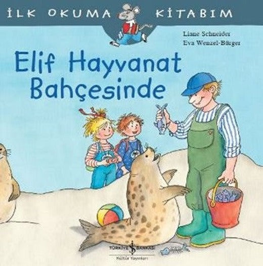 İlk Okuma Kitabım - Elif Hayvanat Bahçesinde | İş Bankası Kültür Yayınları